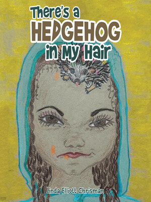 cover image of There's a Hedgehog in My Hair